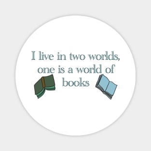 "I live in two worlds, one is a world of books." Rory Gilmore Magnet